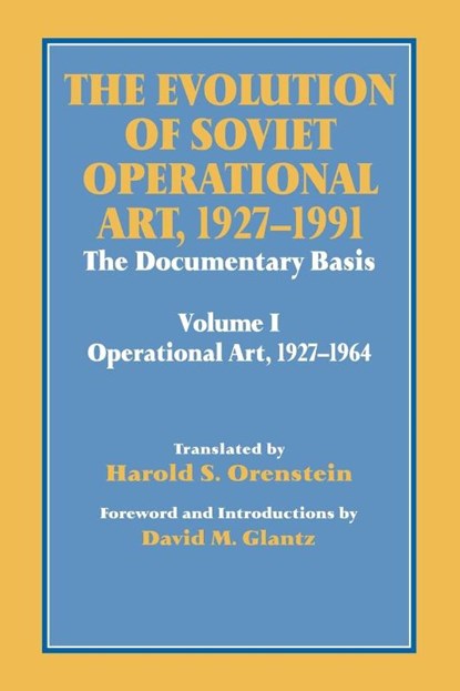 The Evolution of Soviet Operational Art, 1927-1991, David M. Glantz ; Harold S. Orenstein - Paperback - 9780714642284