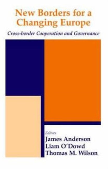 New Borders for a Changing Europe, Liam (CIBR O'Dowd ; James (Queen's University Belfast Anderson ; Thomas M. (Binghampton University Wilson - Gebonden - 9780714654232