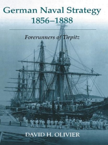 German Naval Strategy, 1856-1888, David H. Olivier - Gebonden - 9780714655536