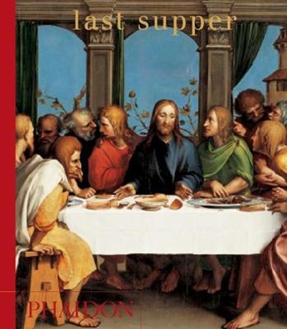 Last Supper, Editors of Phaidon Press - Paperback - 9780714847955