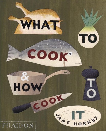 What to Cook and How to Cook It, Jane Hornby ; SML Office Schweizer und Partner - Gebonden Gebonden - 9780714859019