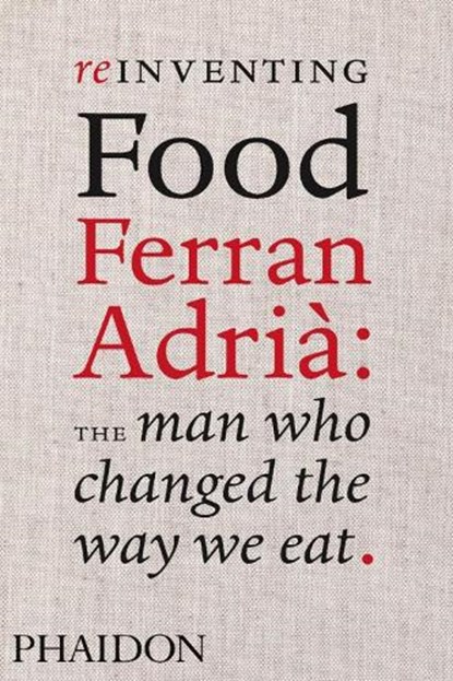 Reinventing Food, Colman Andrews ; Pedro Madueno Palma ; El Bulli - Gebonden - 9780714859057