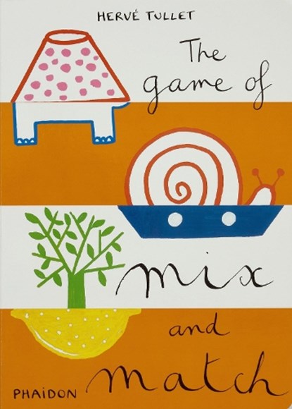 The Game of Mix and Match, Hervé Tullet - Gebonden Gebonden - 9780714860732