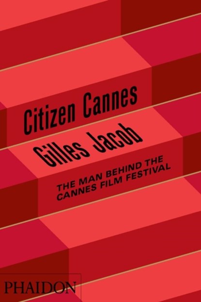 Citizen Cannes, Gilles Jacob - Gebonden - 9780714861906