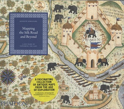 Mapping the Silk Road and Beyond, NEBENZAHL,  Kenneth - Paperback - 9780714863207
