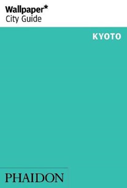 Wallpaper* City Guide Kyoto, Wallpaper - Paperback - 9780714866536