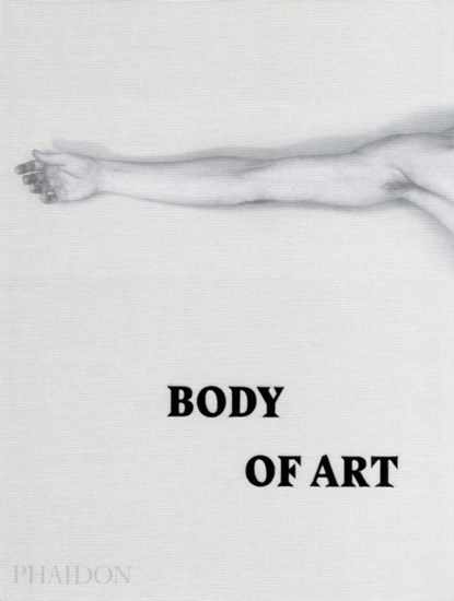 Body of Art, Phaidon Editors ; Rebecca Morrill ; Josephine New - Gebonden - 9780714869667