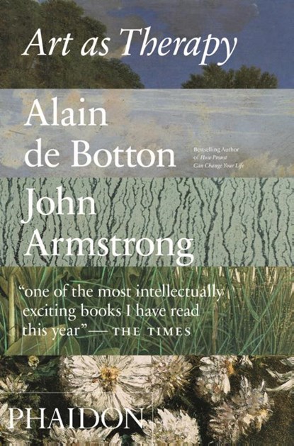Art as Therapy, Alain Botton ; John Armstrong - Paperback - 9780714872780