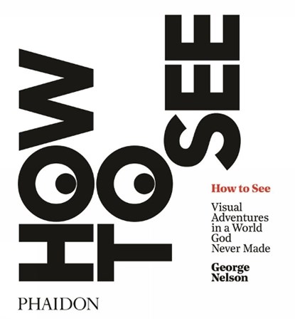 How to See, NELSON,  George - Gebonden - 9780714873831