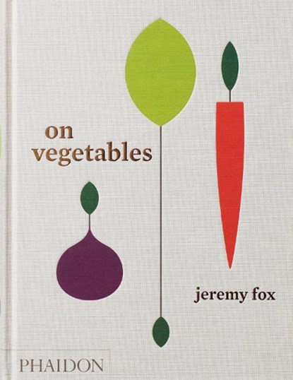 On Vegetables, Jeremy Fox ; Noah Galuten ; David Chang - Gebonden - 9780714873909