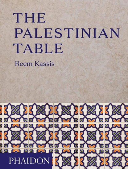 The Palestinian Table, Reem Kassis - Gebonden - 9780714874968