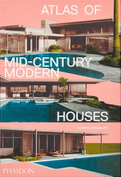 Atlas of Mid-Century Modern Houses, Dominic Bradbury - Gebonden - 9780714876740