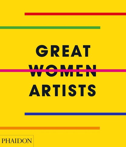 Great Women Artists, Phaidon Editors ; Rebecca Morrill - Gebonden - 9780714878775