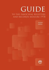 Guide to the Parochial Registers and Records Measure 1978 (Revised Edition) - Church House Publishing - 9780715110645