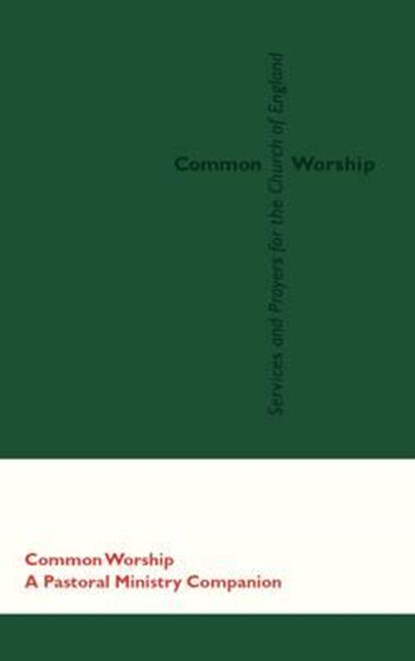 Common Worship: Pastoral Ministry Companion, Church House Publishing - Gebonden - 9780715122037