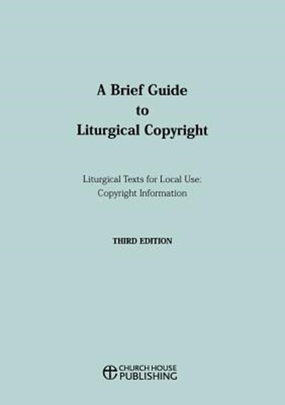 A Brief Guide to Liturgical Copyright 3rd edition, Central Board of Finance - Paperback - 9780715122587