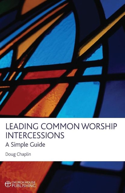 Leading Common Worship Intercessions, Doug Chaplin - Paperback - 9780715142004