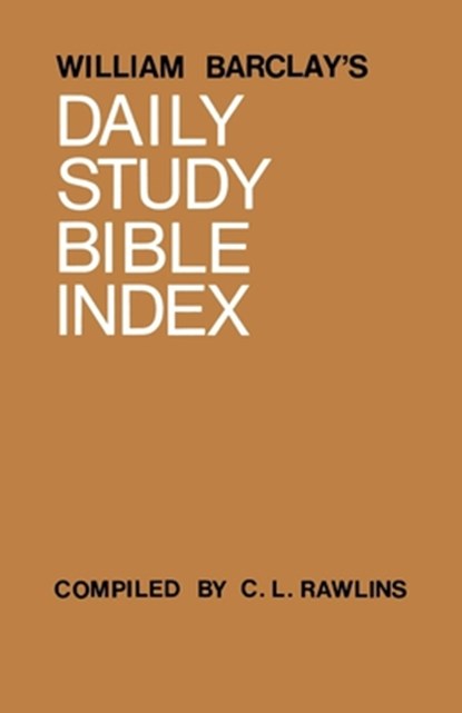 William Barclay's Daily Study Bible Index, William Barclay - Paperback - 9780715203781