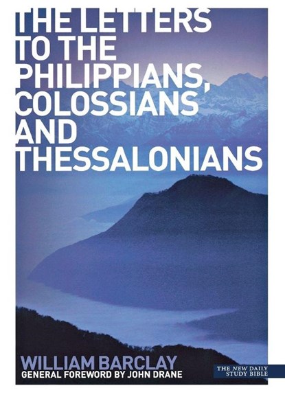 The Letters to the Philippians, Colossians and Thessalonians, William Barclay - Paperback - 9780715209004