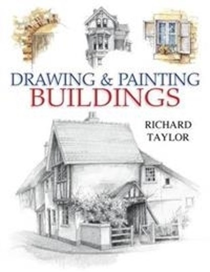 Drawing and Painting Buildings, Richard (Author) Taylor - Paperback - 9780715320945