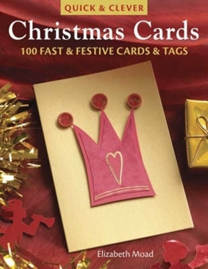 Quick & Clever Christmas Cards, Elizabeth (Author) Moad - Paperback - 9780715325445