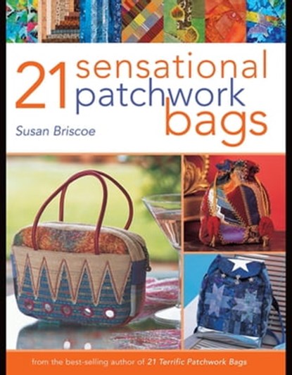 21 Sensational Patchwork Bags, Susan Briscoe - Ebook - 9780715335383