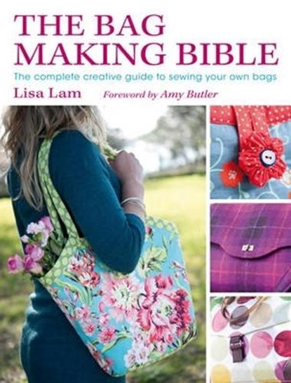 The Bag Making Bible, Amy Butler ; Lisa (Author) Lam - Paperback - 9780715336243