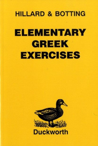 Elementary Greek Exercises, A. E. Hillard ; C.G. Botting ; M. A. North - Paperback - 9780715615249