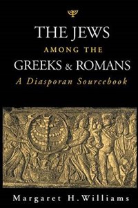The Jews Among the Greeks and Romans | Margaret H. Williams | 