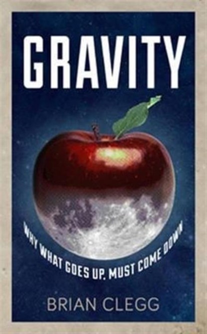 Gravity, Brian Clegg - Paperback - 9780715644072