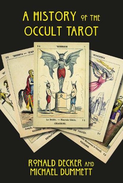 The History of the Occult Tarot, Ronald Decker ; Sir Michael Dummett - Paperback - 9780715645727