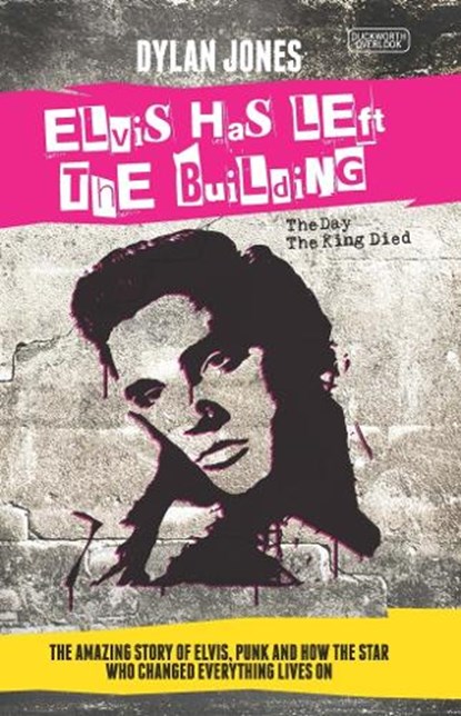 Elvis Has Left the Building, Dylan Jones - Paperback - 9780715649985