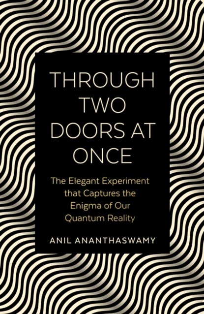 Through Two Doors at Once, Anil Ananthaswamy - Paperback - 9780715653920