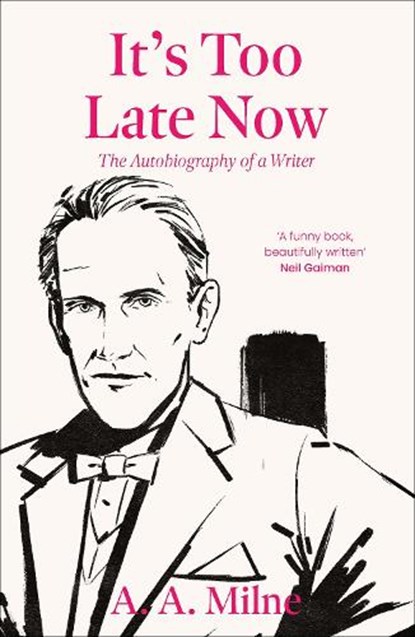 It's Too Late Now, A. A. Milne - Paperback - 9780715655047