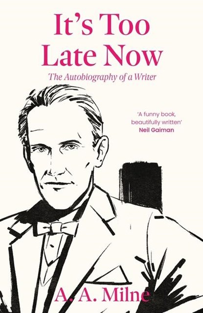 It's Too Late Now, A. A. Milne - Paperback - 9780715655047