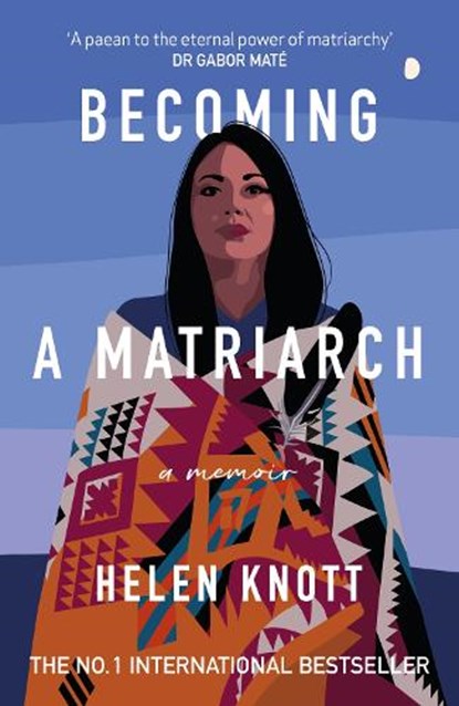 Becoming a Matriarch, Helen Knott - Paperback - 9780715655498