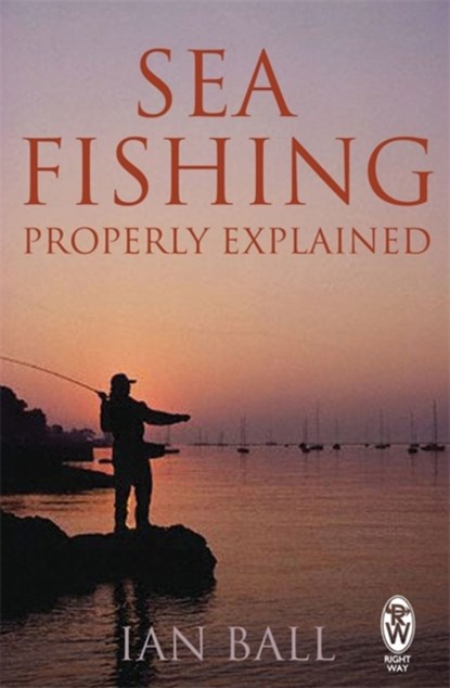 Sea Fishing Properly Explained, Ian Ball - Paperback - 9780716022015