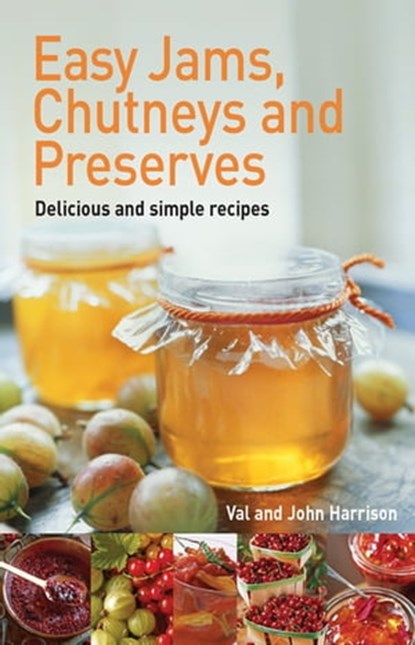 Easy Jams, Chutneys and Preserves, John Harrison ; Val Harrison - Ebook - 9780716022404