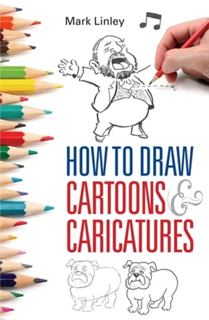 How To Draw Cartoons and Caricatures, Mark Linley - Ebook - 9780716023500