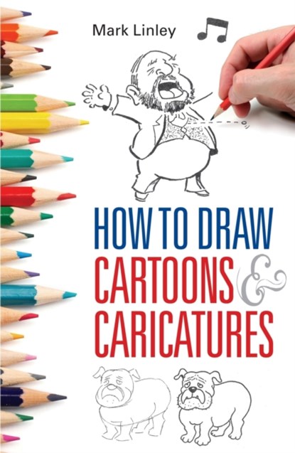 How To Draw Cartoons and Caricatures, Mark Linley - Paperback - 9780716023517