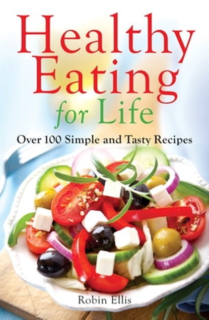 Healthy Eating for Life, Robin Ellis - Ebook - 9780716023548