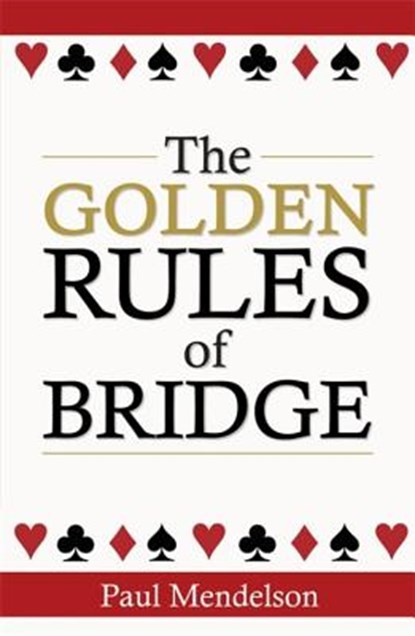 The Golden Rules Of Bridge, Paul Mendelson - Paperback - 9780716023593