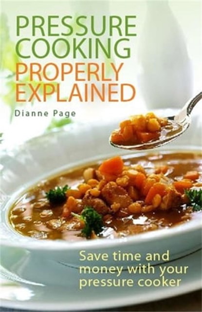 Pressure Cooking Properly Explained, Dianne Page - Ebook - 9780716023609
