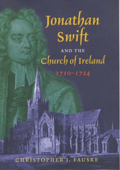 Jonathan Swift and the Church of Ireland 1710-1724, Christopher Fauske - Gebonden - 9780716527282