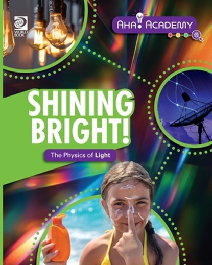 Shining Bright! The Physics of Light, Angela Lim - Paperback - 9780716671572