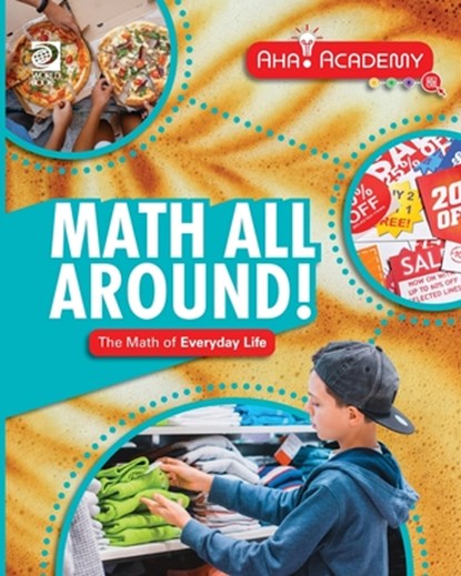 Math All Around! The Math of Everyday Life, Anne Rooney - Paperback - 9780716674320