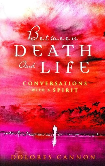 Between Death and Life, Dolores Cannon - Paperback - 9780717136223