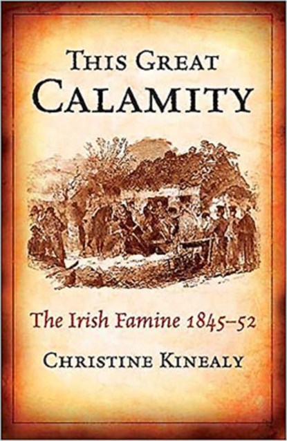 THIS GRT CALAMITY REV/E 2/E, Christine Kinealy - Paperback - 9780717140114