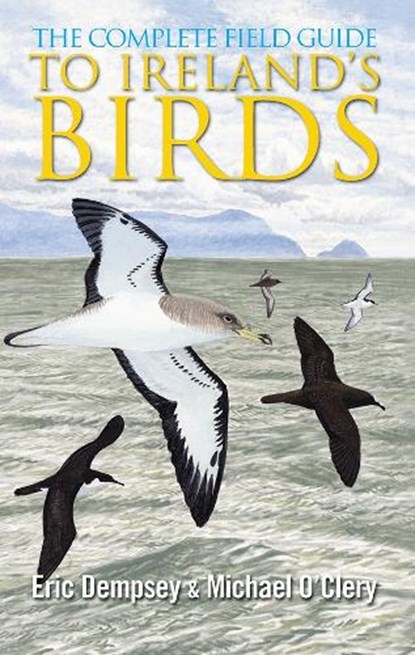 The Complete Field Guide to Ireland's Birds, Eric Dempsey ; Michael O'Clery - Paperback - 9780717146680