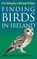 Finding Birds in Ireland, Eric Dempsey ; Michael O'Clery - Paperback - 9780717159253